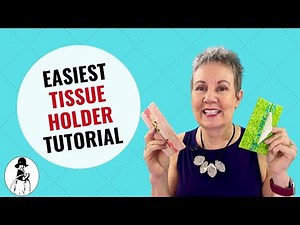 How to Make a Tissue Holder