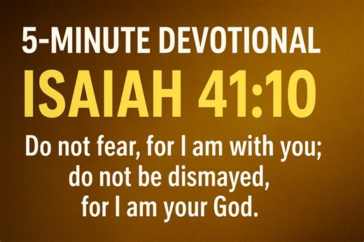 5-Minute Devotional | Isaiah 41:10 — Do Not Fear, God Is With You#Isaiah4110 #Devotional #MorningDevotional #ChristianMotivation #BibleStudy | Bible breakdown