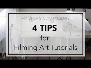 4 Tips for filming Art Tutorials - and the equipment I use