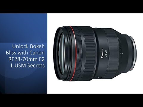 Unlock Bokeh Bliss with Canon RF28-70mm F2 L USM Secrets