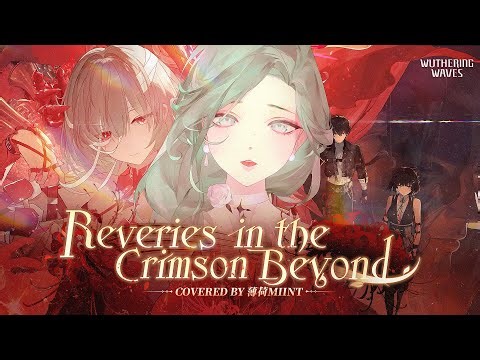 【Wuthering Waves / Phrolova】Reveries in the Crimson Beyond 酣夢於彼岸深紅 (COVER BY MIINT)