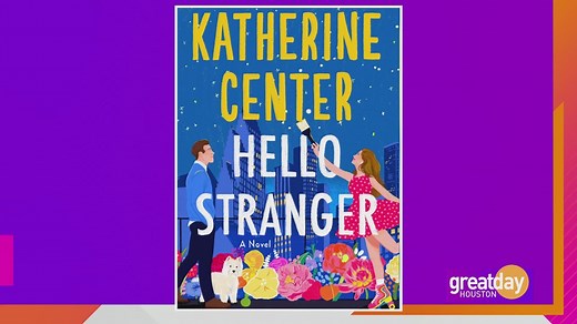 NYT Bestselling Author, Katherine Center's new book, "Hello Stranger" is out now
