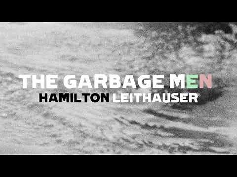 Hamilton Leithauser - The Garbage Men