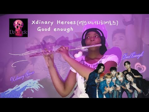 Xdinary Heroes “Good Enough” Flute Cover