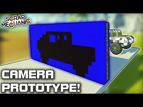 Working Camera Prototype and R/C Robot! (Scrap Mechanic #341)