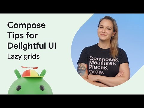 Lazy grids | Compose Tips