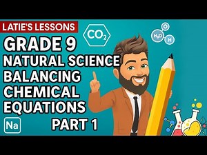 Grade 9 Natural Science - Balancing Chemical Equations Part 1