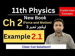 Example 2.1 | 11th class Physics new book chapter 2 | Force and Motion | Class 11 Physics chapter 2