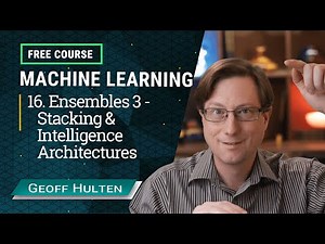 Machine Learning Course - 16. Ensembles 3: Stacking & Intelligence Architectures