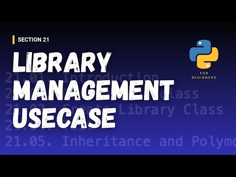 [Python for Beginners (Section Videos)]: 21/43. Library Management Usecase