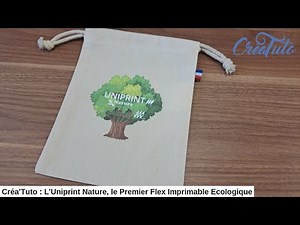 Créa'Tuto : L'Uniprint Nature, le Premier Flex Imprimable Ecologique