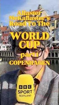 McKallaster’s Road to the World Cup. Part 1. With the BBC in Copenhagen