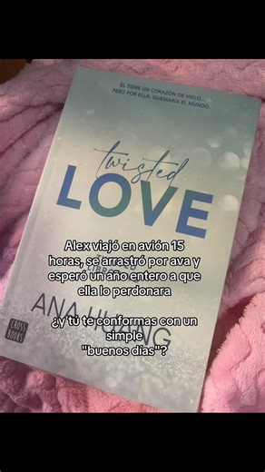 No se conformen ☝🏻#twistedlove #anahuang #alexvolkov #avachen #libros