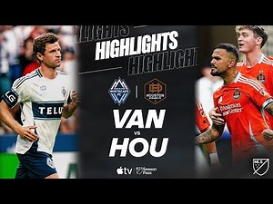 Vancouver Whitecaps FC vs. Houston Dynamo FC | Full Match Highlights | Thomas Müller DEBUT!