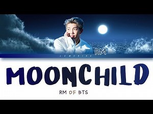 BTS RM (방탄소년단 알엠) - Moonchild [Color Coded Lyrics/Han/Rom/Eng]