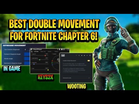 BEST DOUBLE MOVEMNT FOR FORTNITE CHAPTER 6!(IN GAME,WOOTING,KEYS2X)