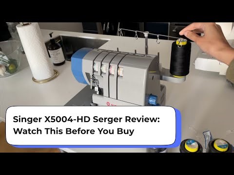 Singer X5004-HD Pros & Cons: The Honest Overlock Test & Review