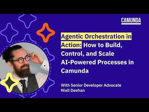 Agentic Orchestration in Action: How to Build, Control, and Scale AI-Powered Processes in Camunda
