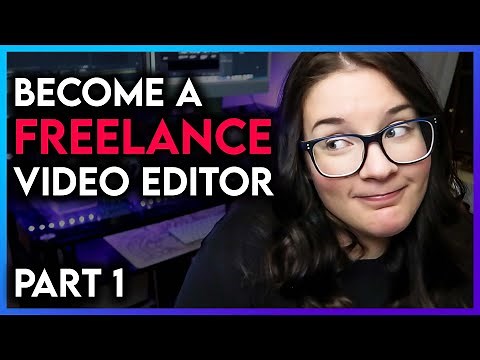 Become a Freelance Video Editor in ONE YEAR (Part 1 - starting from scratch!)