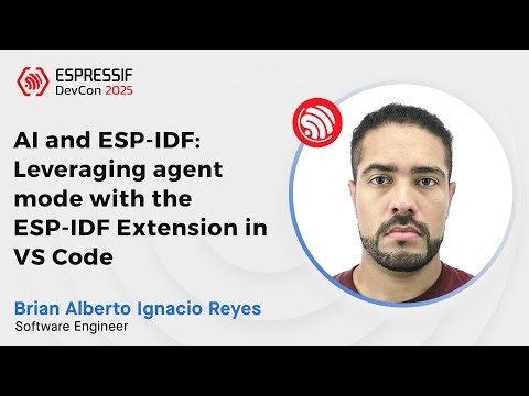 DevCon25 - AI and ESP-IDF Leveraging Agent Mode with the ESP-IDF Extension in VS Code