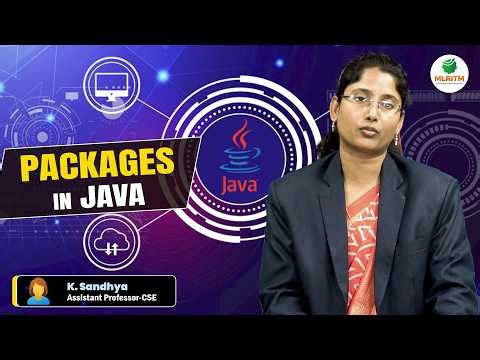 PACKAGES IN JAVA | BY MS. K. SANDHYA || MLRITM
