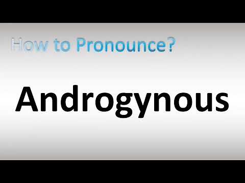 How to Pronounce Androgynous