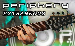 【谱哥João】前卫金属PERIPHERY - Extraneous (吉他翻弹) +谱（谱已上传群分享）