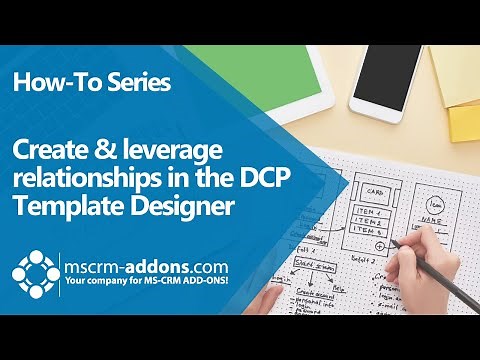 How To Create & Leverage Relationships in the DocumentsCorePack Template Designer