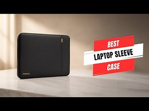 Best Laptop Sleeve Case – Slim & Protective