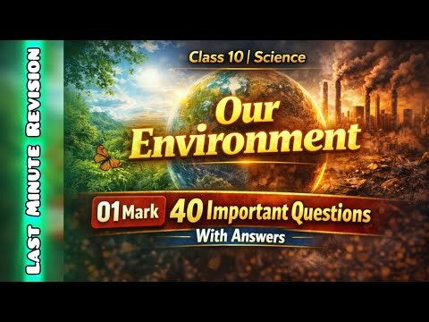 Our Environment Class 10 | Chapter | 40 Important 1 Mark Questions | Board Exam