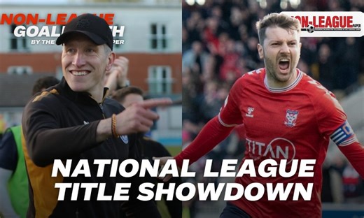 New Non League Goalmouth: Final day showdown – York City & Rochdale face off, Step 2 title duels + more! - The Non-League Football Paper