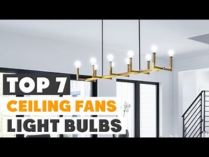 7 Best Ceiling Fan Light Bulbs of 2025 – Bright & Energy Efficient