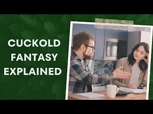 Cuckold Fantasy Explained | A Deep Dive into Desires and Relationships #CuckoldFantasy #Relationship