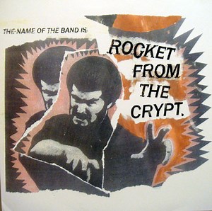 Rocket From The Crypt - The Name Of The Band Is Rocket From The Crypt