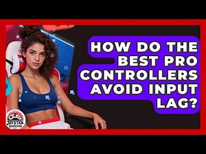 How Do The Best Pro Controllers Avoid Input Lag? - Joystick Generations