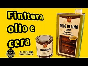 Finitura ad olio e cera. Tecnica semplice ma efficace