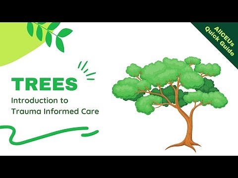 TREES An Introduction to Trauma Informed Care