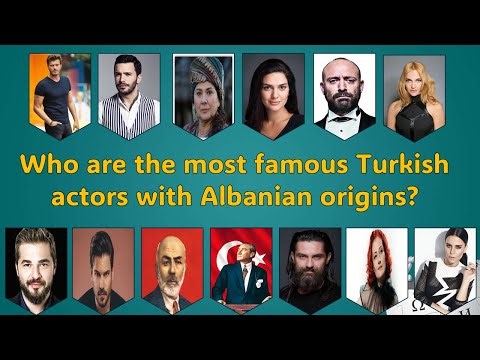Famous Turkish Actors with Albanian Roots!
