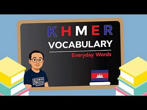 Khmer Vocabulary (Beginners - Intermediate) | Everyday Words (Ep.01)