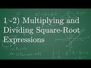 Grade9 1-2 Multiplying and Dividing Square-Root Expressions (Properties of square root)