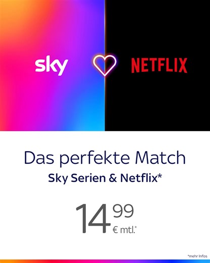 Das passt zusammen: Sky Serien und Netflix in einem Abo für nur € 9,99 mtl.* 💥👀 Jetzt zum Vorteilspreis sichern. | Sky Deutschland