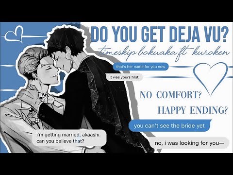 “𝒅𝒐 𝒚𝒐𝒖 𝒈𝒆𝒕 𝒅𝒆𝒋𝒂 𝒗𝒖?” — bokuaka * 𝗵𝗮𝗶𝗸𝘆𝘂𝘂 𝘁𝗲𝘅𝘁𝘀 * angst?