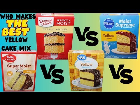 Who Makes THE BEST Yellow Cake Mix? Betty Crocker, Duncan Hines, Great Value (Walmart) or Pillsbury