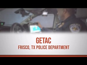 Getac Rugged Cameras & Computers to Support Frisco, TX PD | Getac