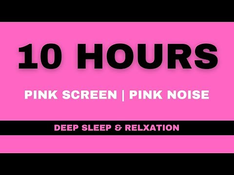 10 Hours of Calming Pink Screen with Pink Noise for Relaxation & Deep Sleep