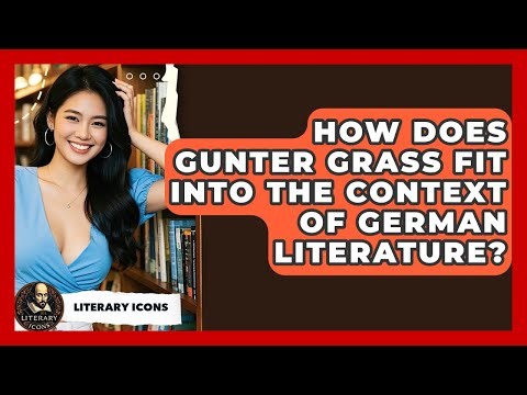 How Does Gunter Grass Fit Into The Context Of German Literature? - Literary Icons