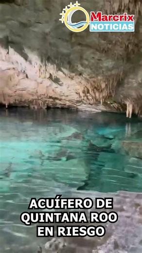 🎥 Quintana Roo aquifer at risk