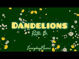 (1 Hour Lyrics) Dandelions - Ruth B.