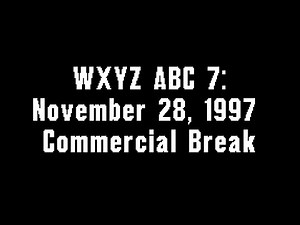 WXYZ ABC 7: November 28, 1997 Commercial Break