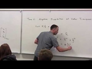 Linear Algebra, Lesson 4, Video 10: Vector Transpose with Algebraic Properties